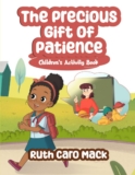 The Precious Gift of Patience: Children’s Activity Book
