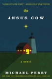 The Jesus Cow: A Witty and Big-Hearted Comedy About Faith and Chaos in Small-Town Wisconsin
