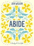 Abide – Bible Study Book with Video Access: A Study of 1, 2, and 3 John